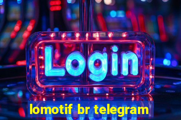 lomotif br telegram